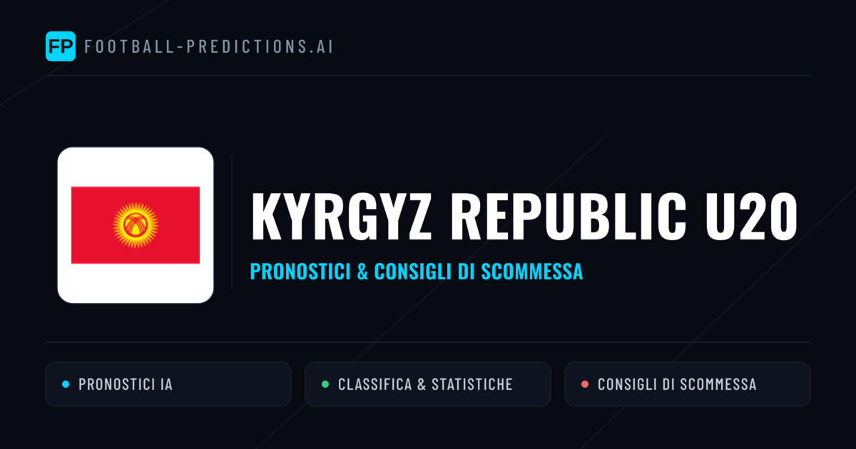 Pronostici e Statistiche Kyrgyz Republic U20