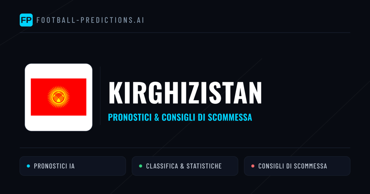 Pronostici e Statistiche Kirghizistan