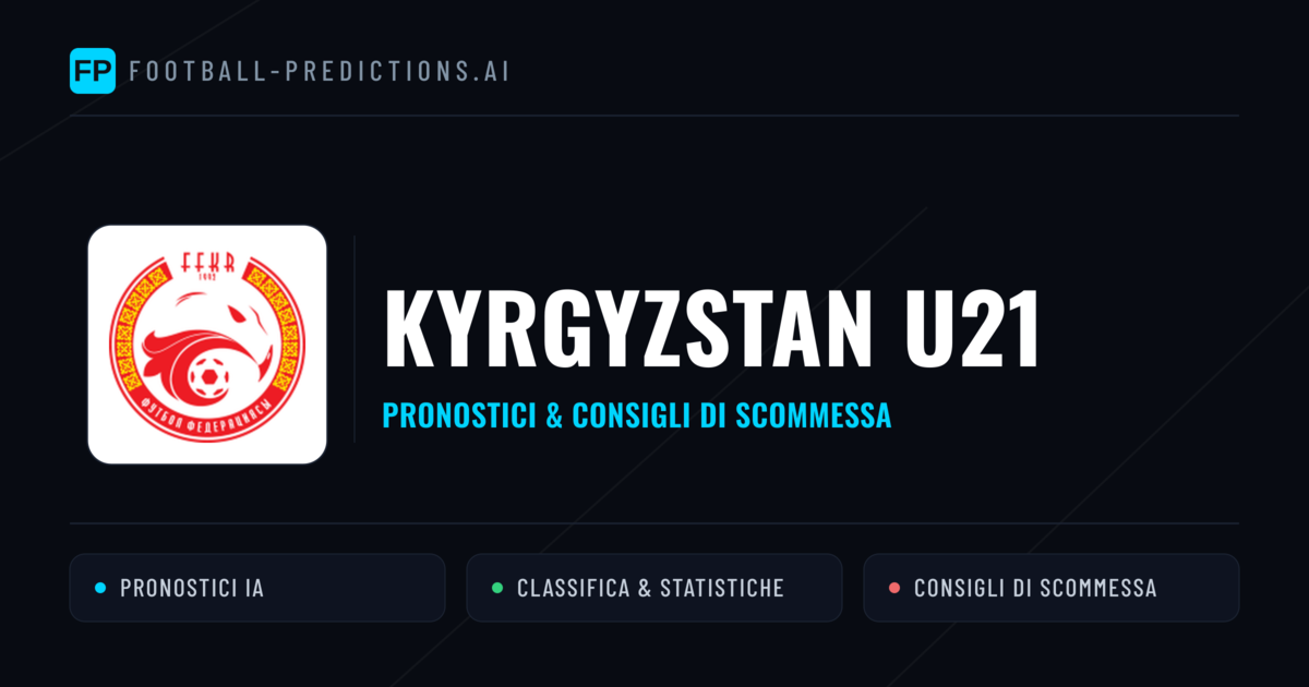 Pronostici e Statistiche Kyrgyzstan U21