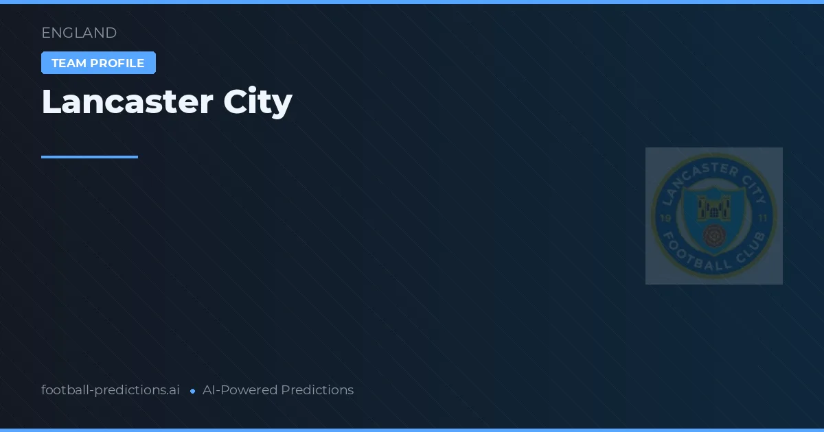 Lancaster City Pronostics & Statistiques