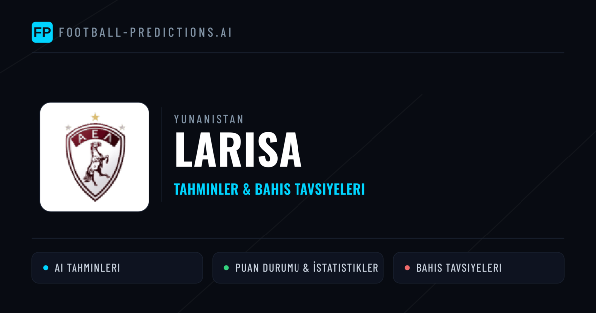 Larisa Tahminleri & İstatistikler