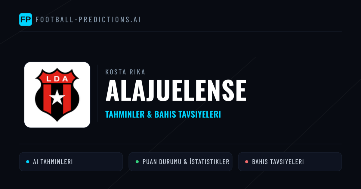 Alajuelense Tahminleri & İstatistikler