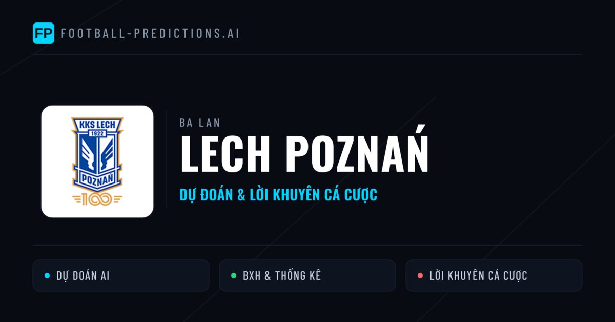 Lech Poznań Dự đoán & Thống kê