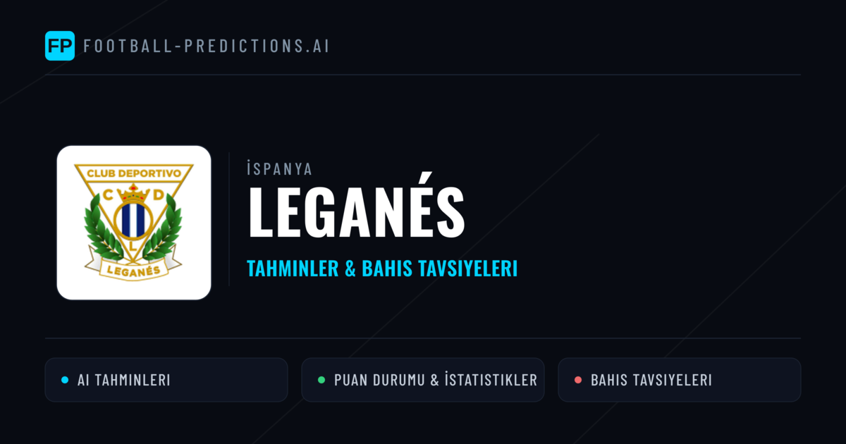 Leganés Tahminleri & İstatistikler