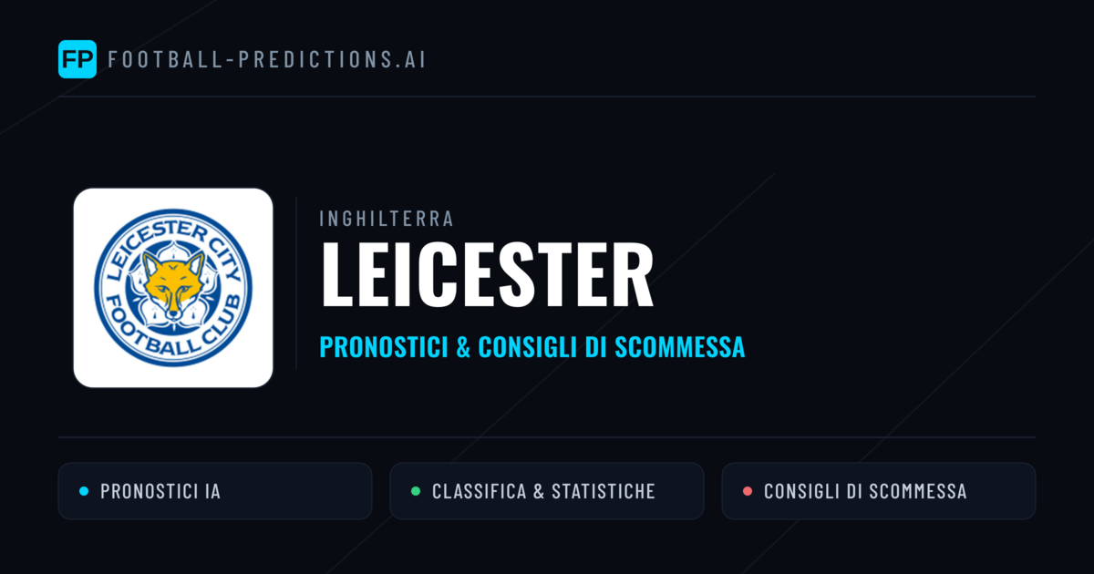 Pronostici e Statistiche Leicester