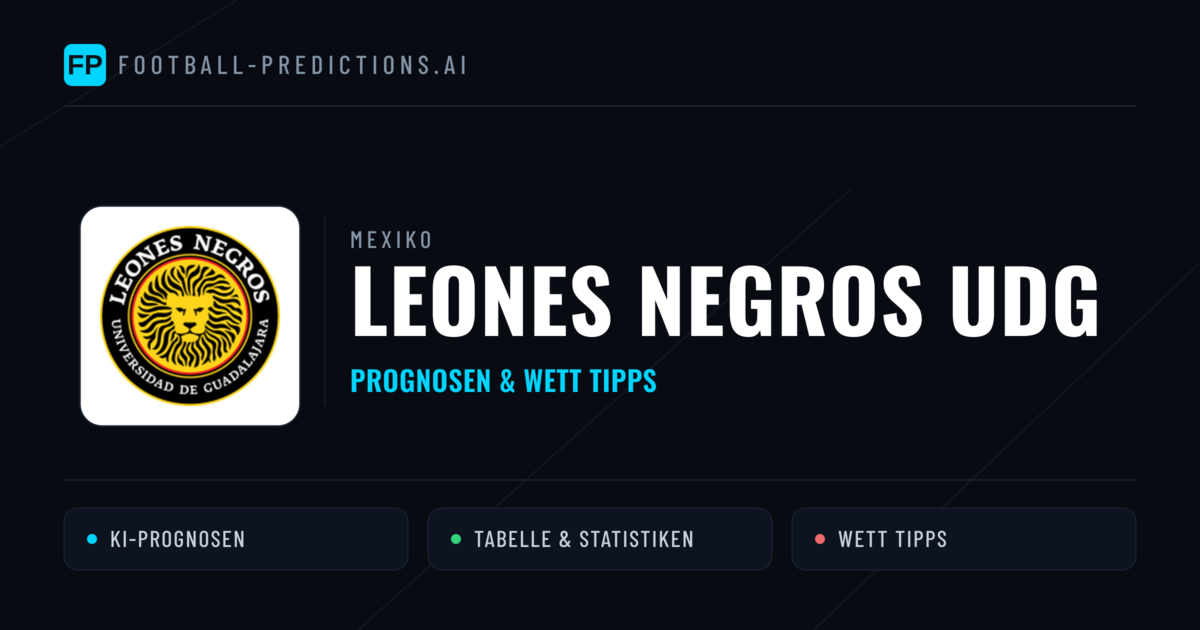 Leones Negros UDG Prognosen & Statistiken