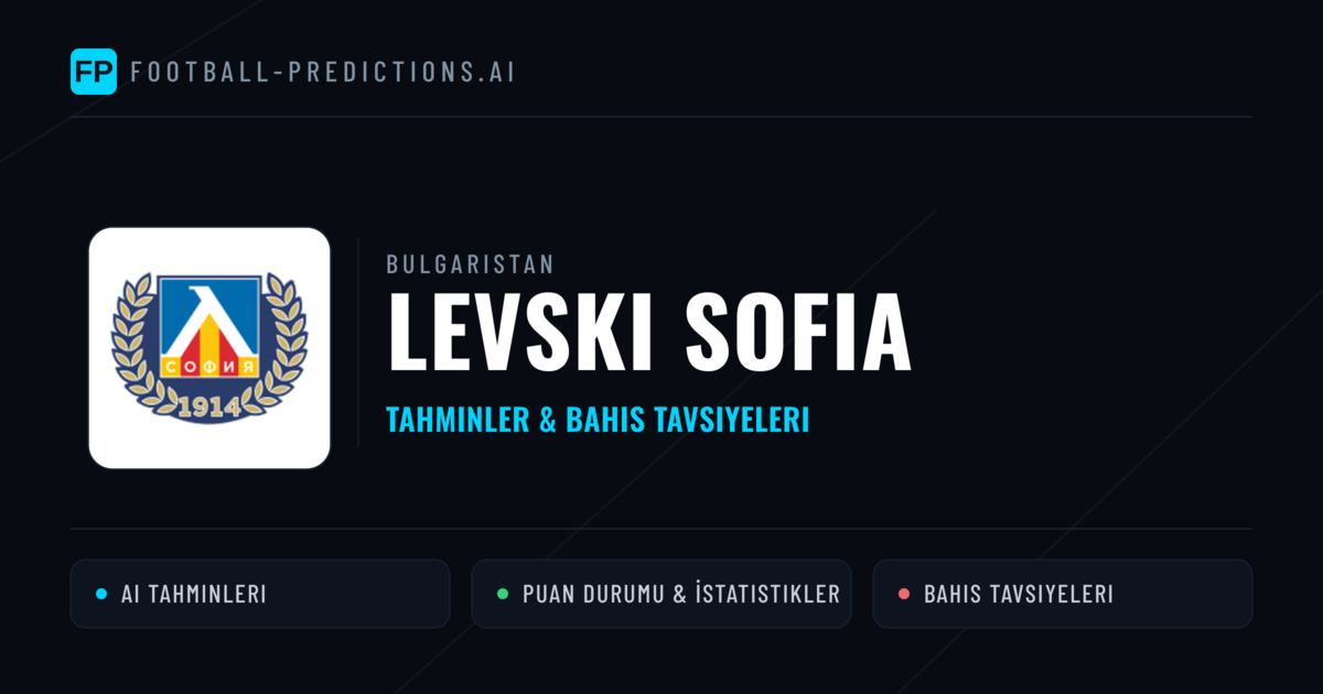 Levski Sofia Tahminleri & İstatistikler