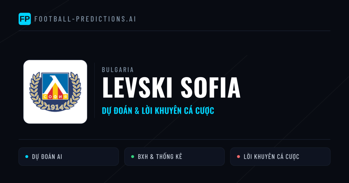 Levski Sofia Dự đoán & Thống kê