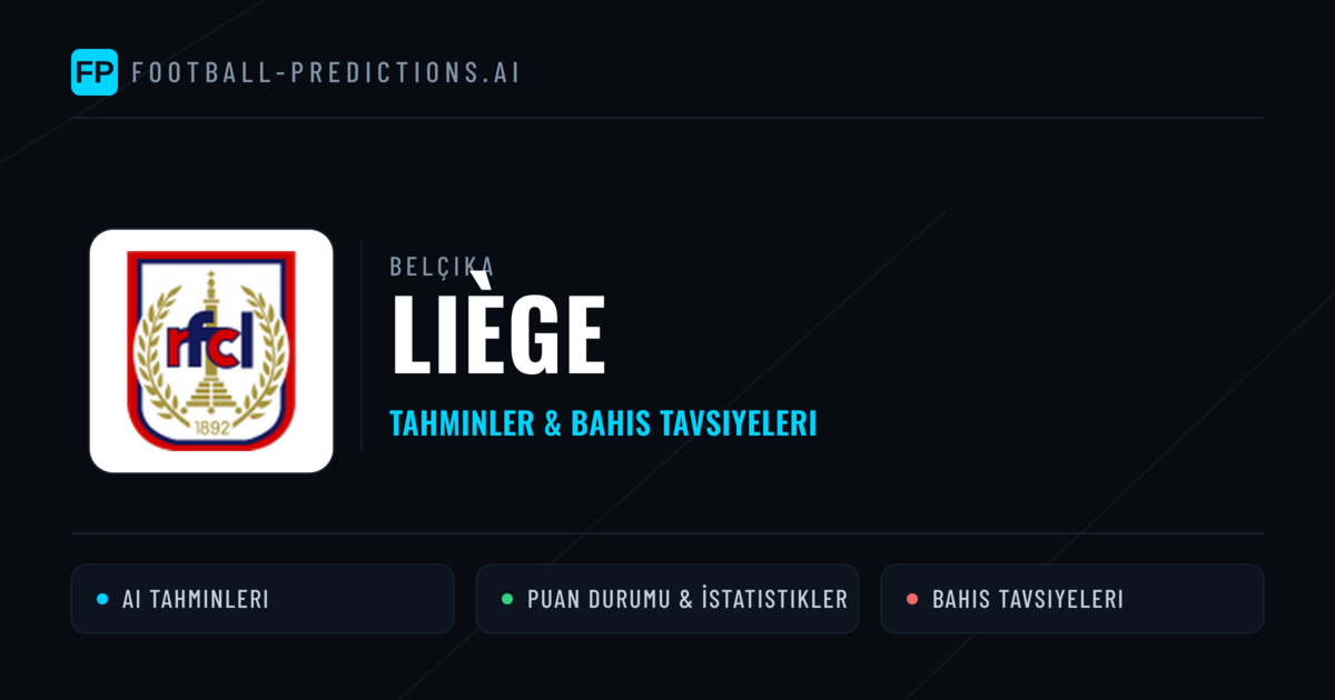 Liège Tahminleri & İstatistikler