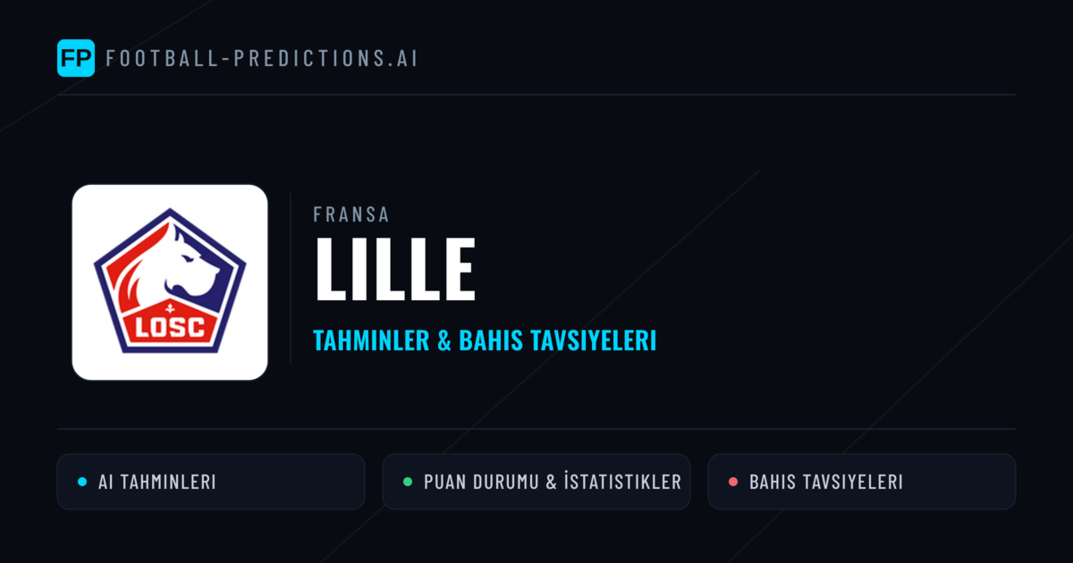 Lille Tahminleri & İstatistikler