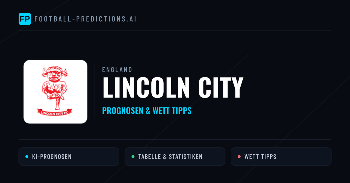 Lincoln City Prognosen & Statistiken