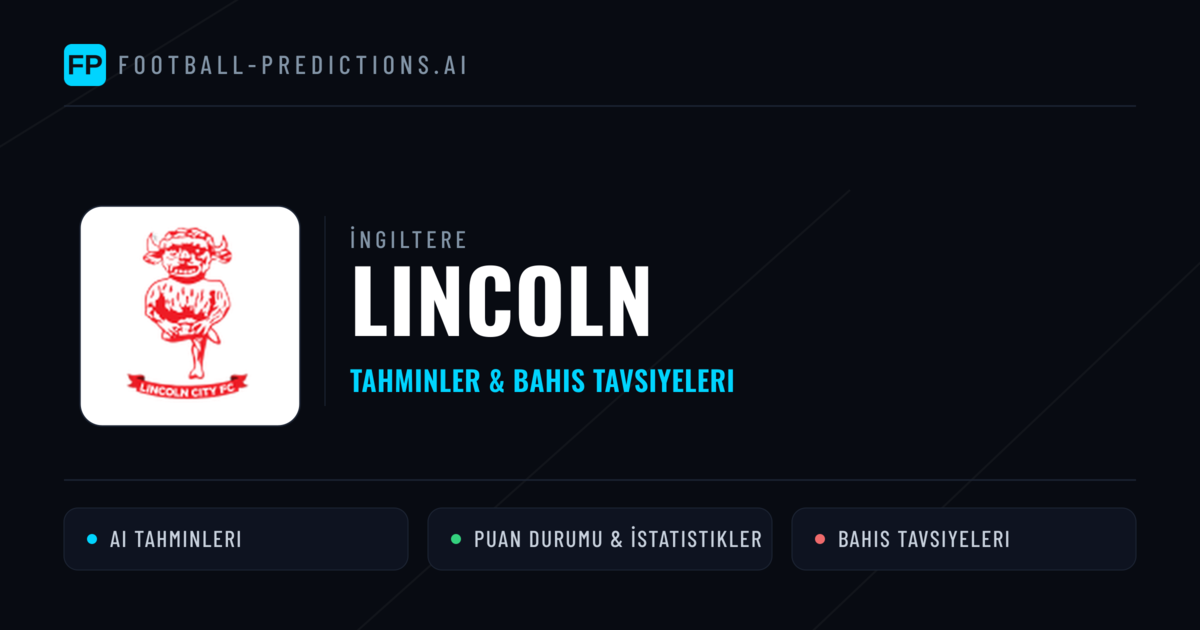 Lincoln Tahminleri & İstatistikler