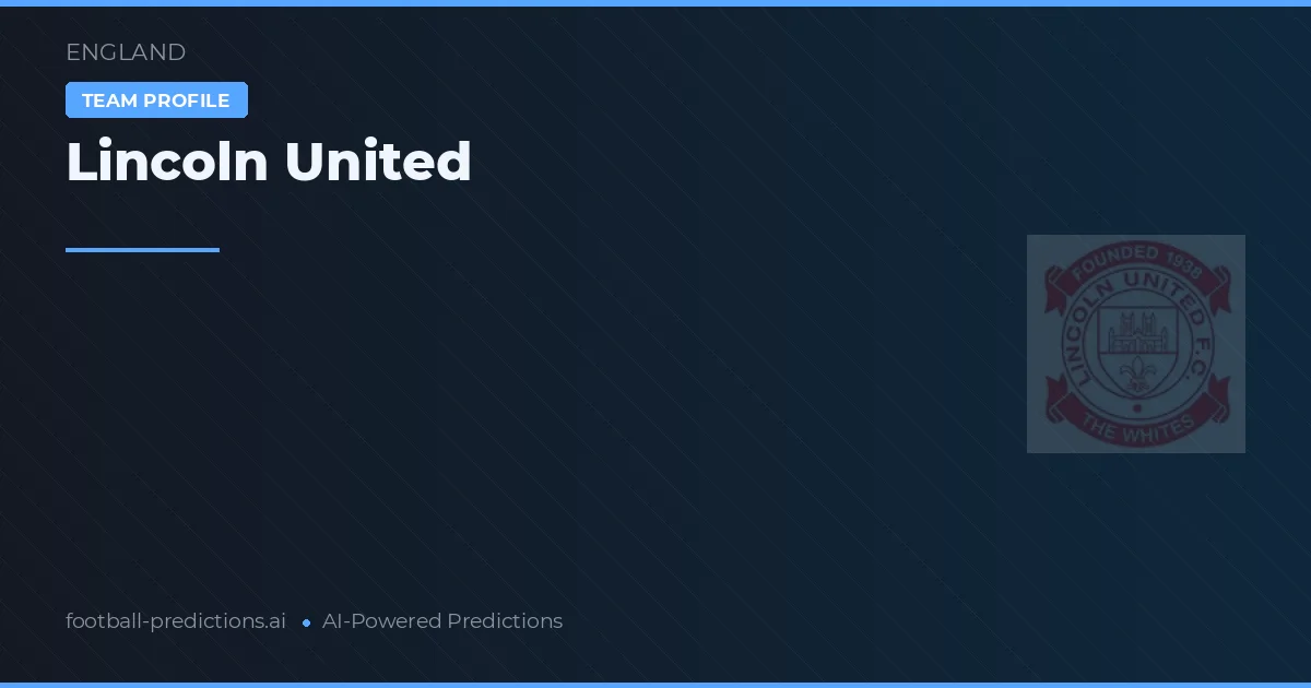 Lincoln United Dự đoán & Thống kê