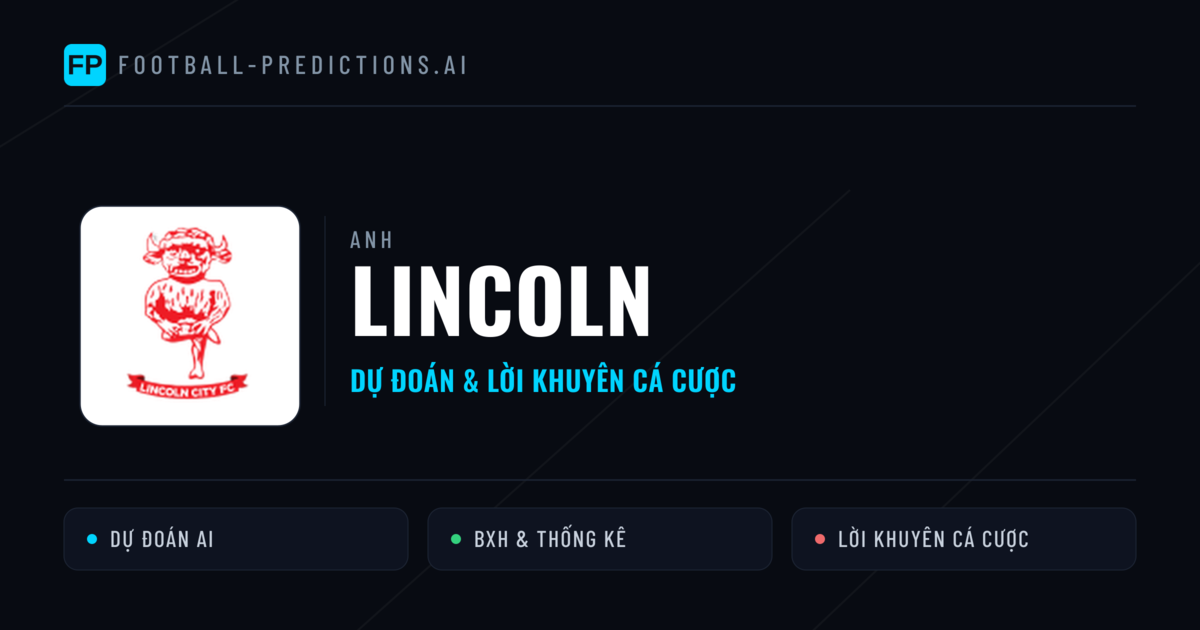 Lincoln Dự đoán & Thống kê