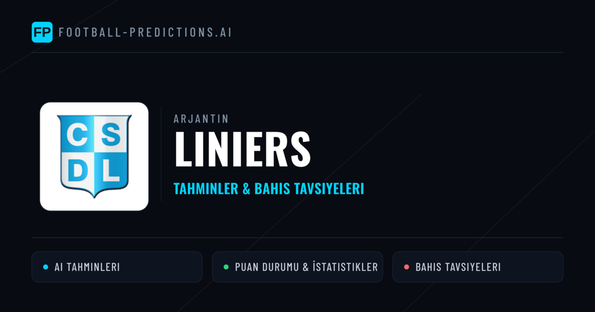 Liniers Tahminleri & İstatistikler