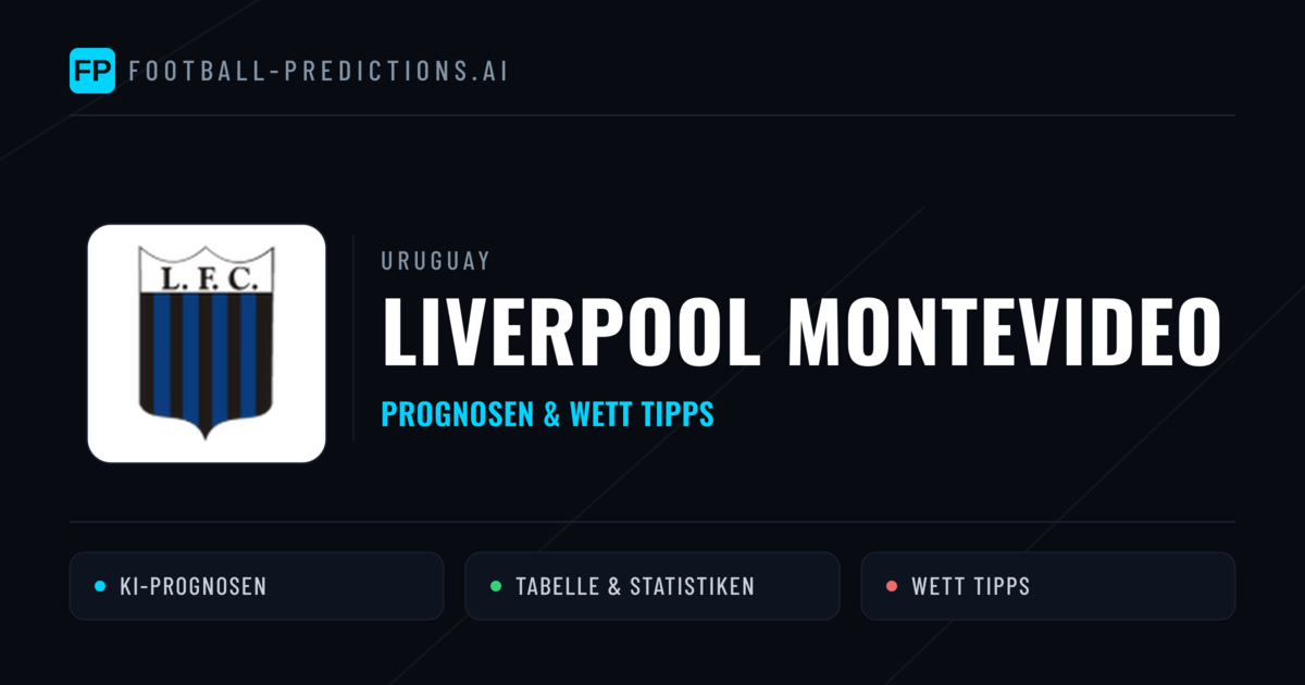 Liverpool Montevideo Prognosen & Statistiken