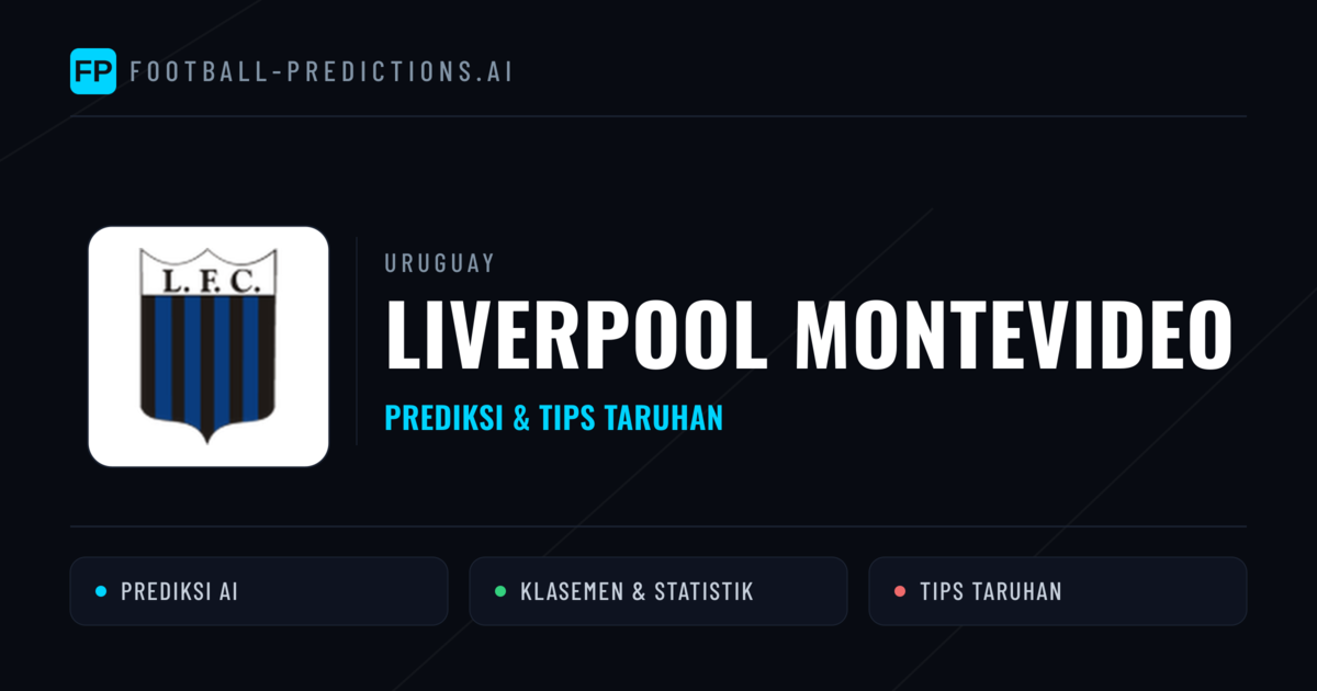 Liverpool Montevideo Prediksi & Statistik Piala Dunia