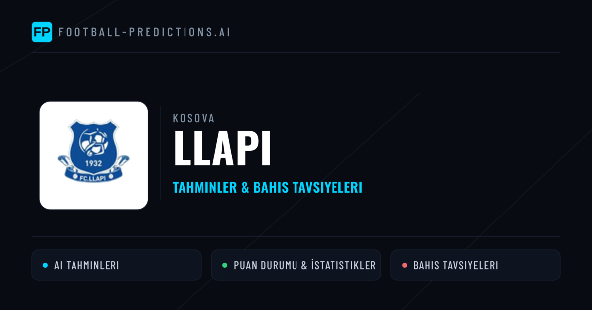 Llapi Tahminleri & İstatistikler
