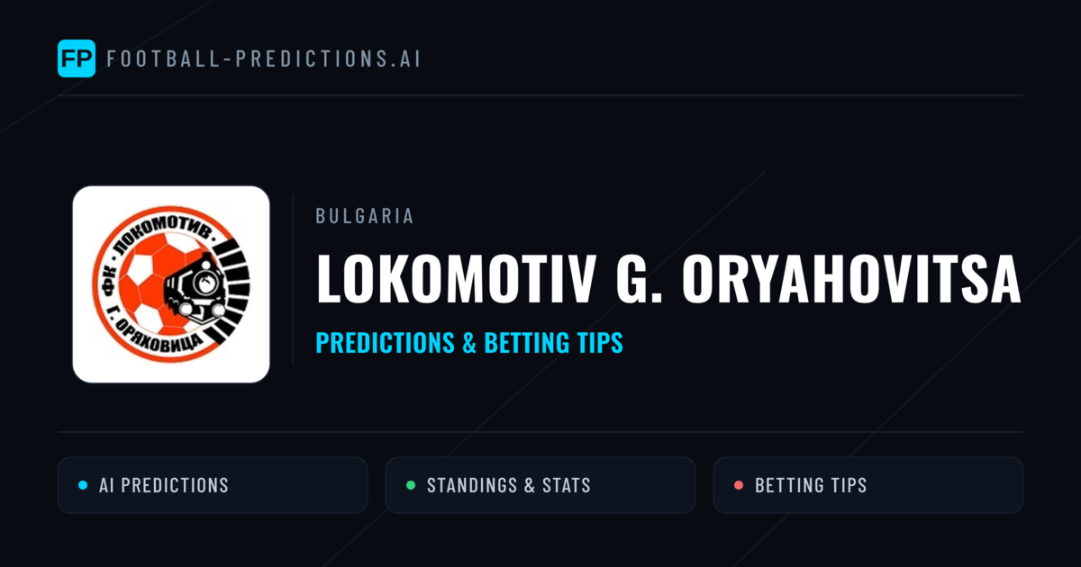 Lokomotiv G. Oryahovitsa Predictions & Stats