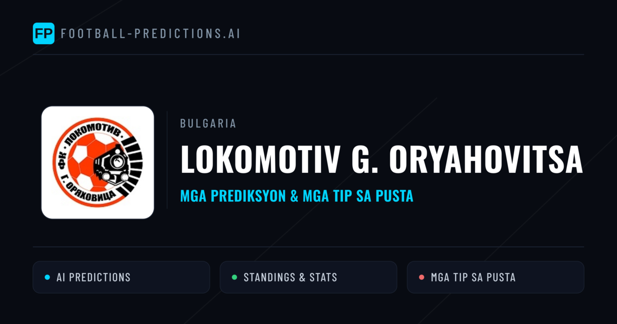 Lokomotiv G. Oryahovitsa Predictions & Stats