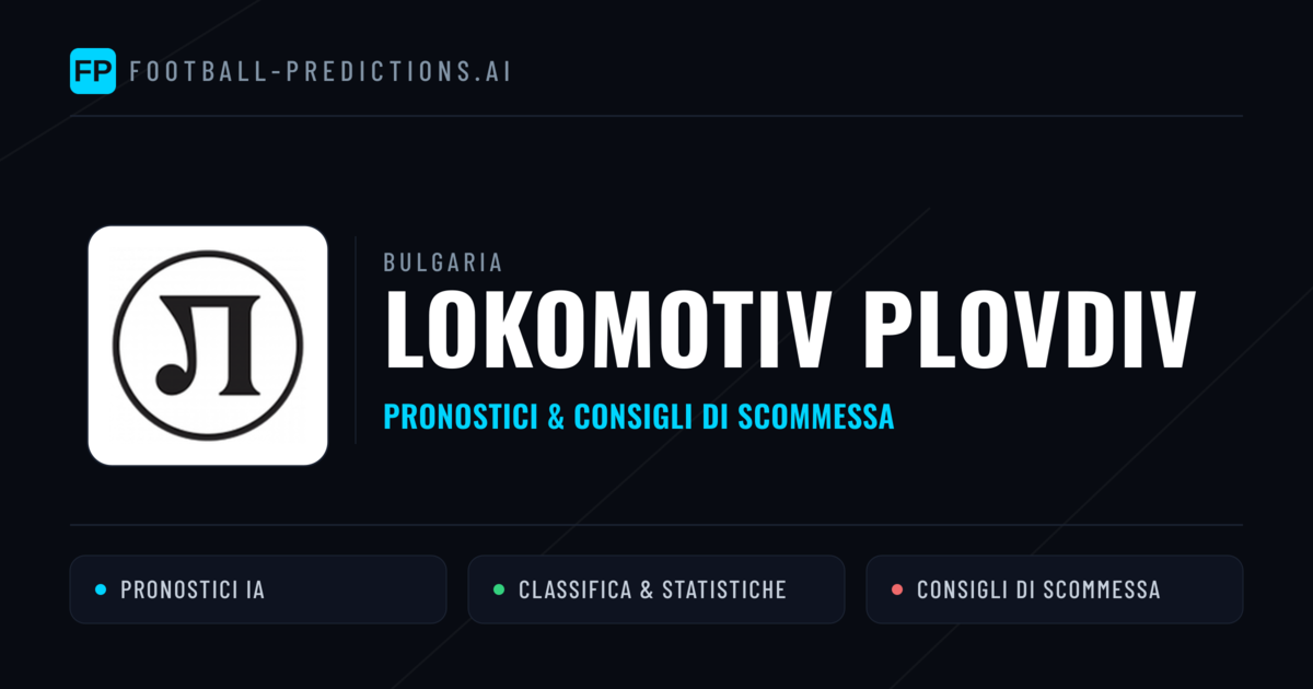Pronostici e Statistiche Lokomotiv Plovdiv