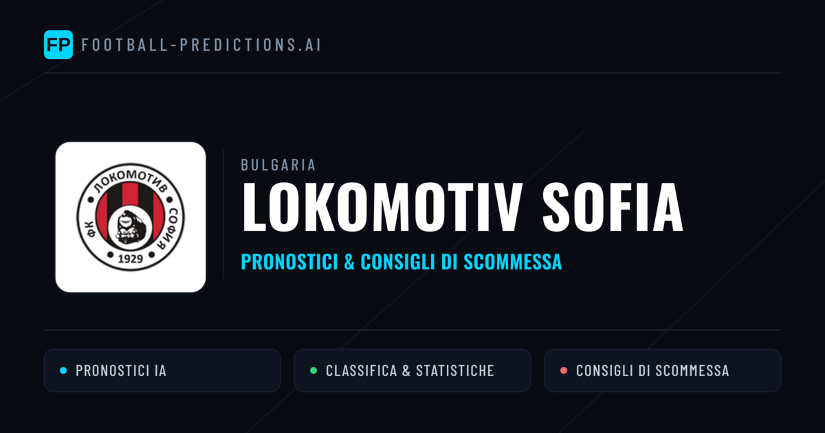 Pronostici e Statistiche Lokomotiv Sofia