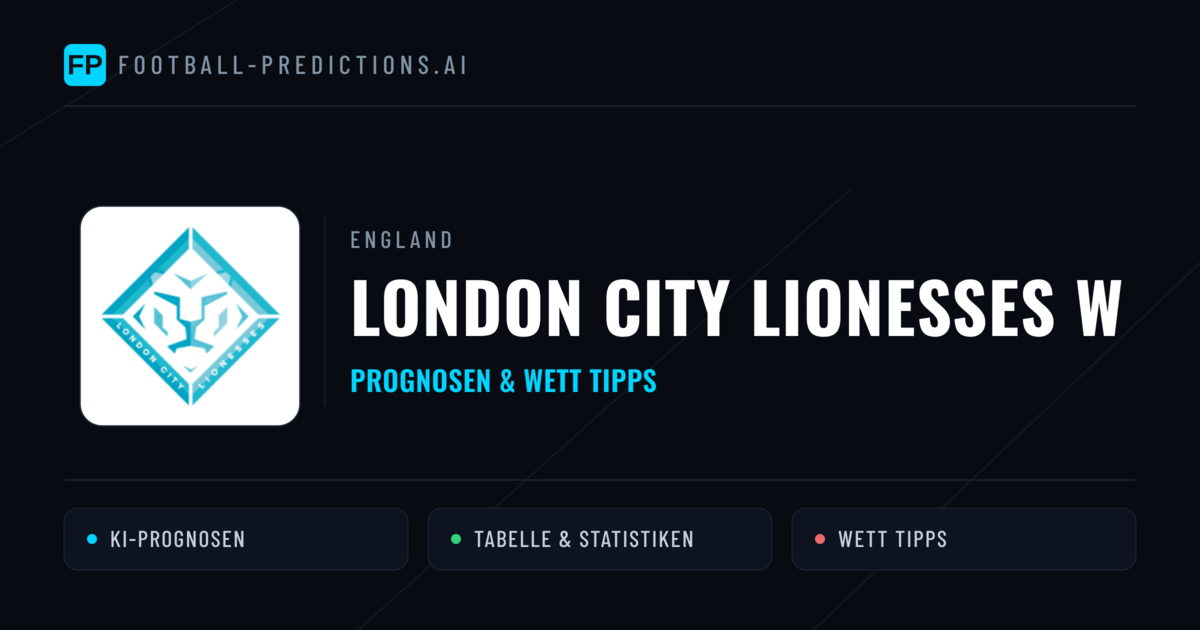 London City Lionesses W Prognosen & Statistiken