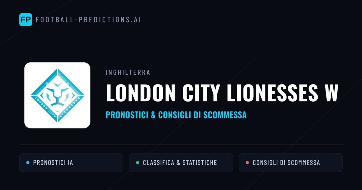 Pronostici e Statistiche London City Lionesses W