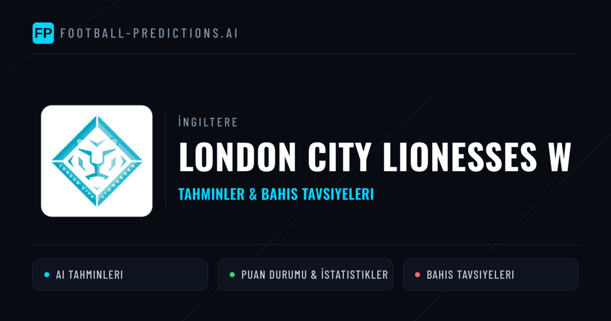 London City Lionesses W Tahminleri & İstatistikler