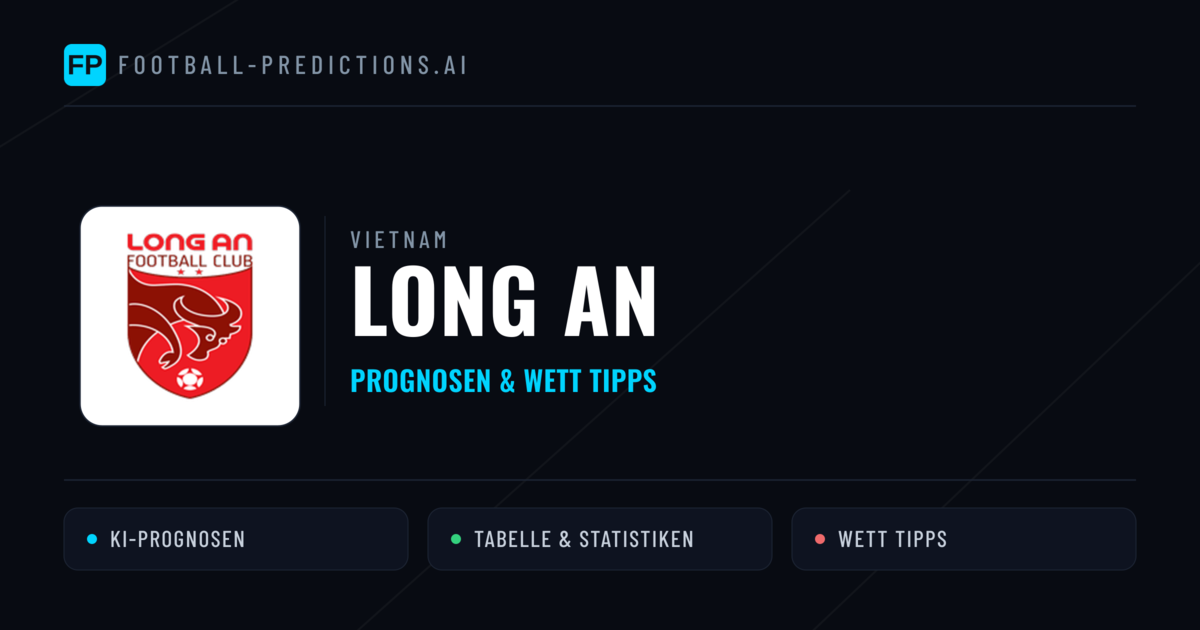 Long An Prognosen & Statistiken