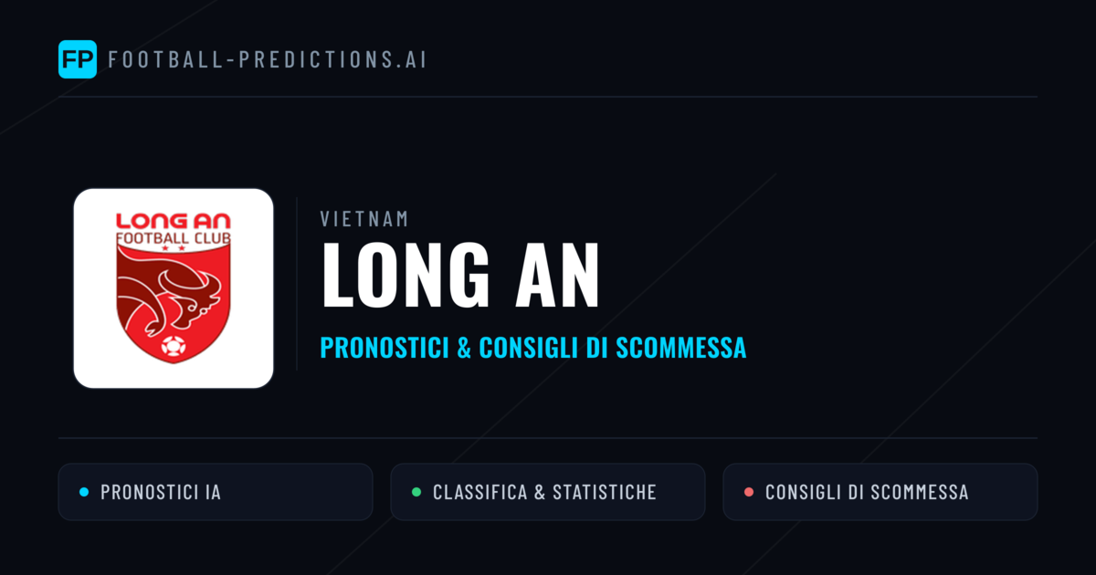 Pronostici e Statistiche Long An
