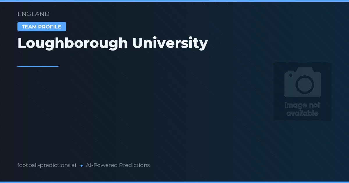 Loughborough University Dự đoán & Thống kê