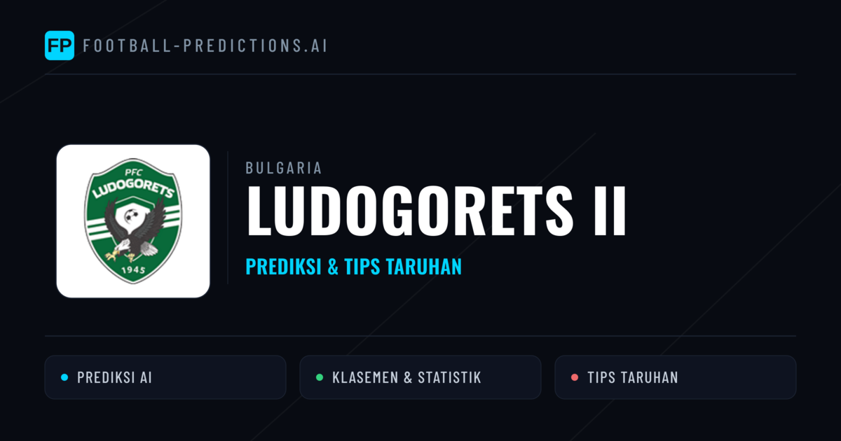 Ludogorets II Prediksi & Statistik Piala Dunia