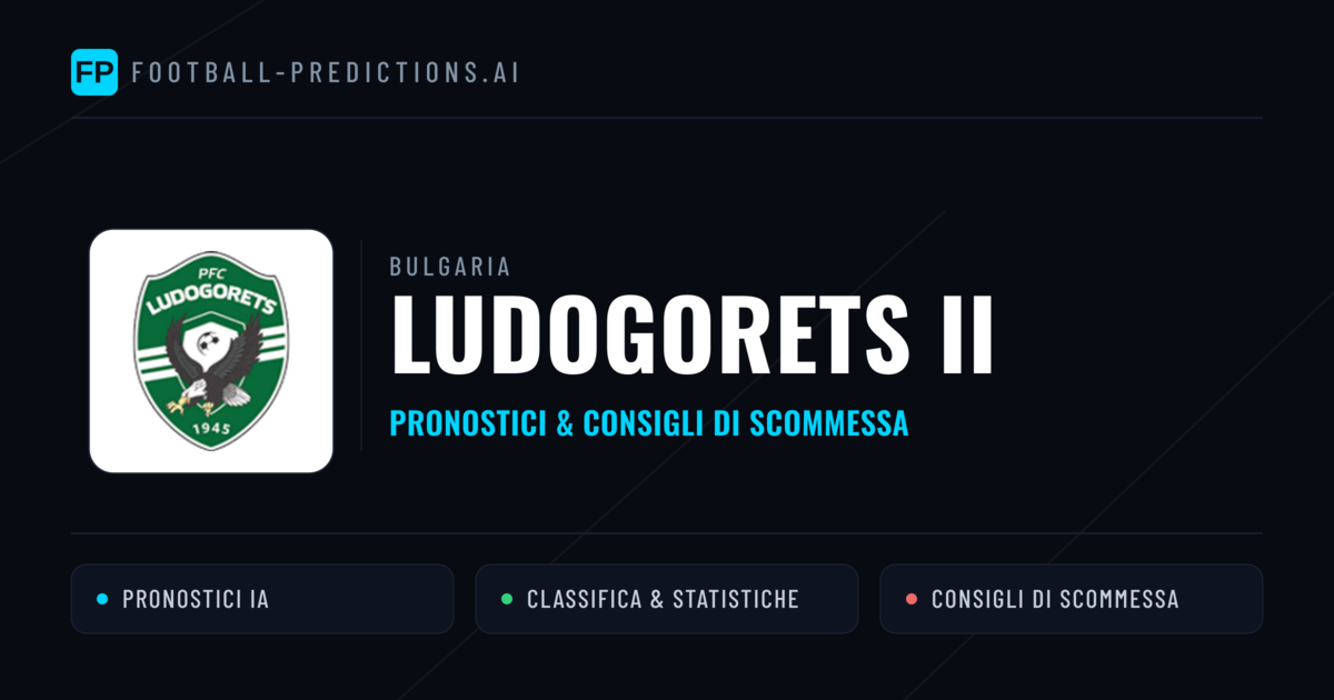 Pronostici e Statistiche Ludogorets II