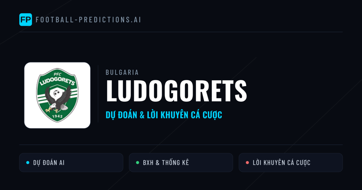 Ludogorets Dự đoán & Thống kê