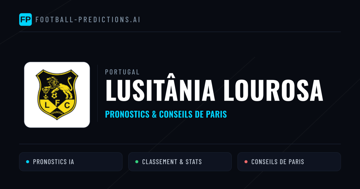 Lusitânia Lourosa Pronostics & Statistiques