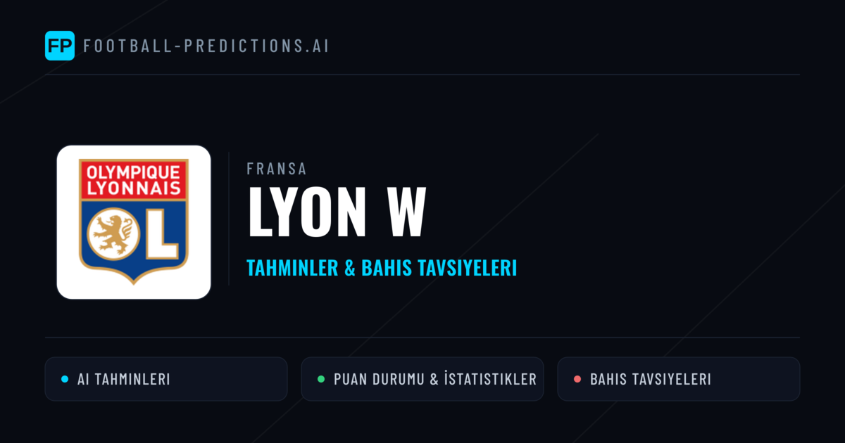Lyon W Tahminleri & İstatistikler