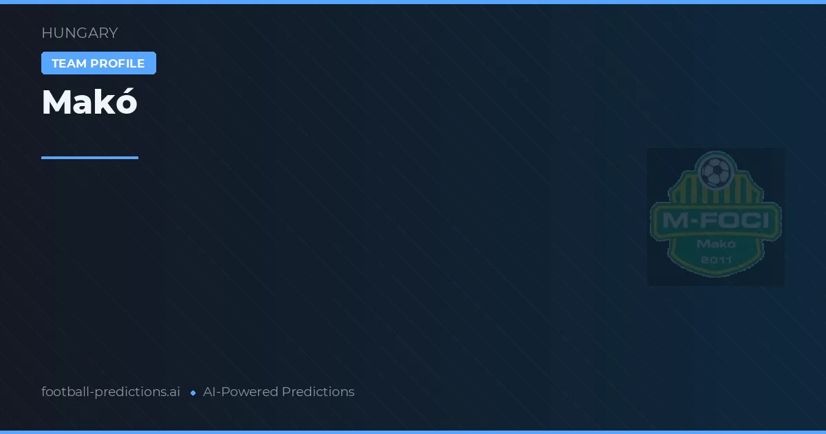 Makó Predictions & Stats