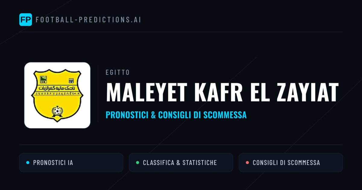 Pronostici e Statistiche Maleyet Kafr El Zayiat