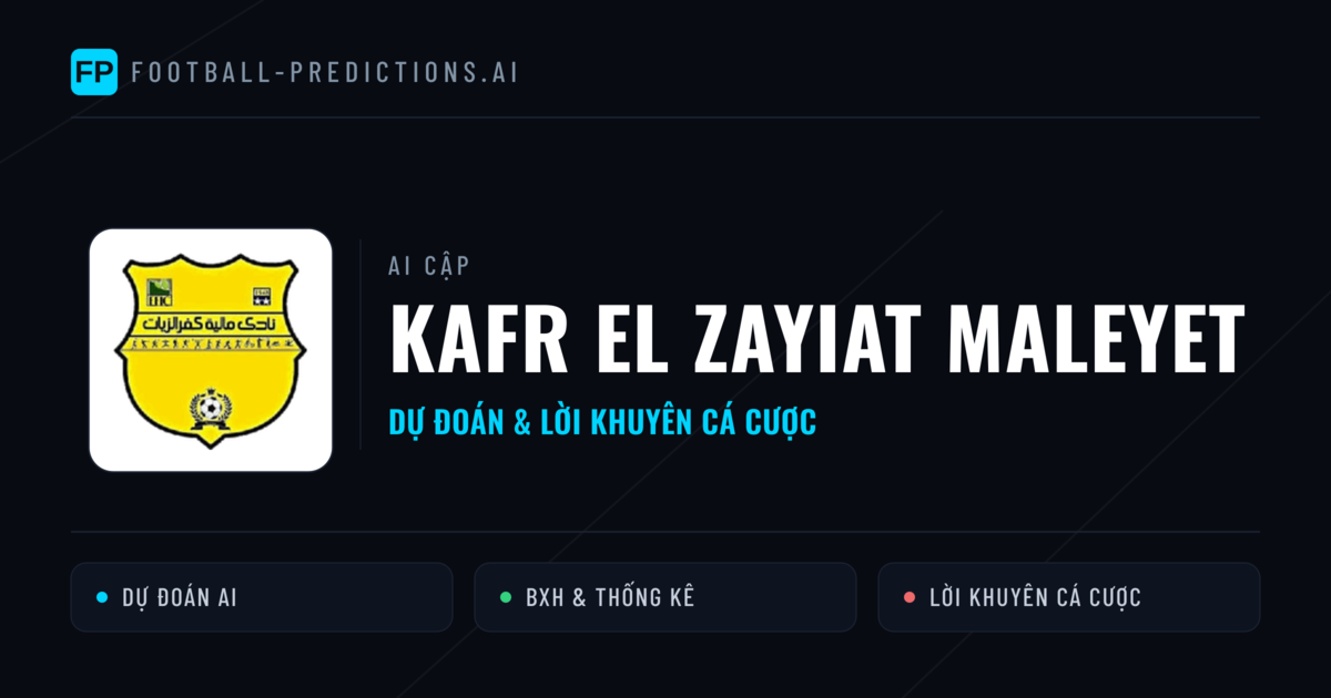 Kafr El Zayiat Maleyet Dự đoán & Thống kê