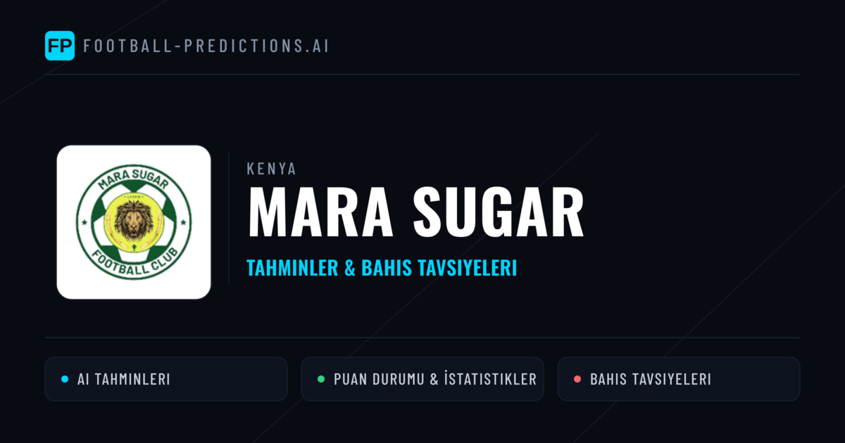 Mara Sugar Tahminleri & İstatistikler