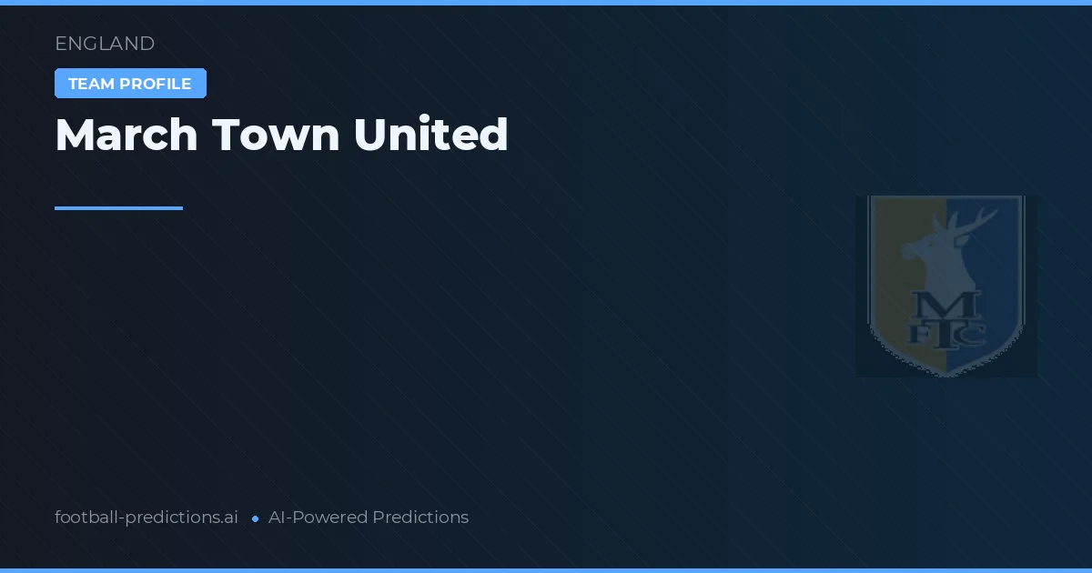 March Town United Prognosen & Statistiken