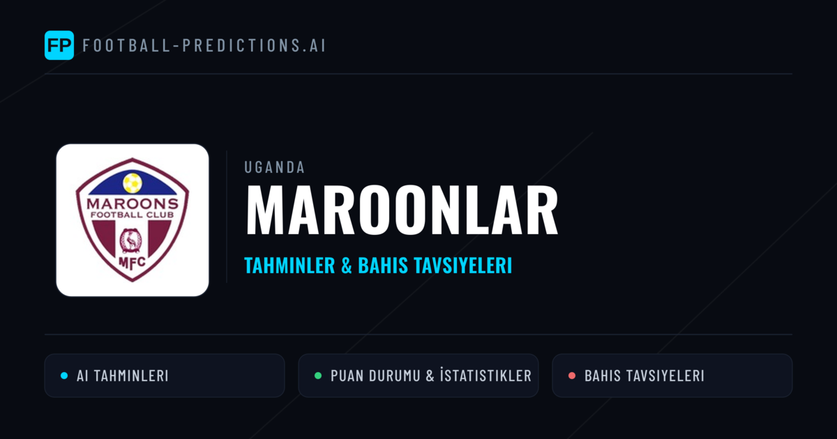 Maroonlar Tahminleri & İstatistikler
