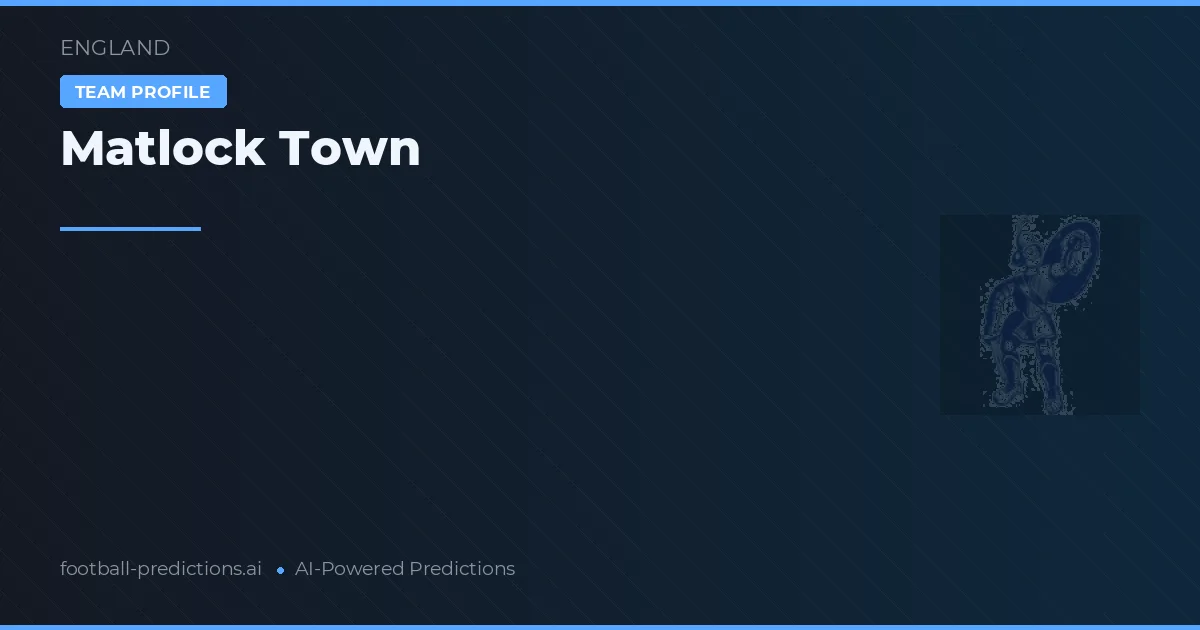 Matlock Town Predictions & Stats