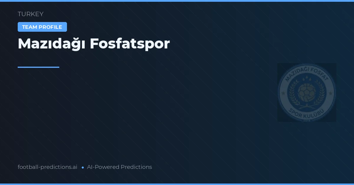 Mazıdağı Fosfatspor Predictions & Stats