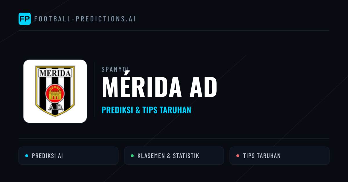 Mérida AD Prediksi & Statistik Piala Dunia