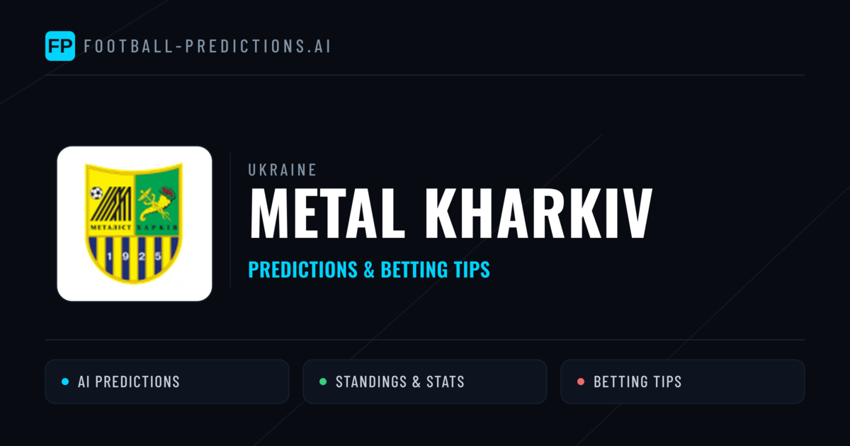 Metal Kharkiv Predictions & Stats