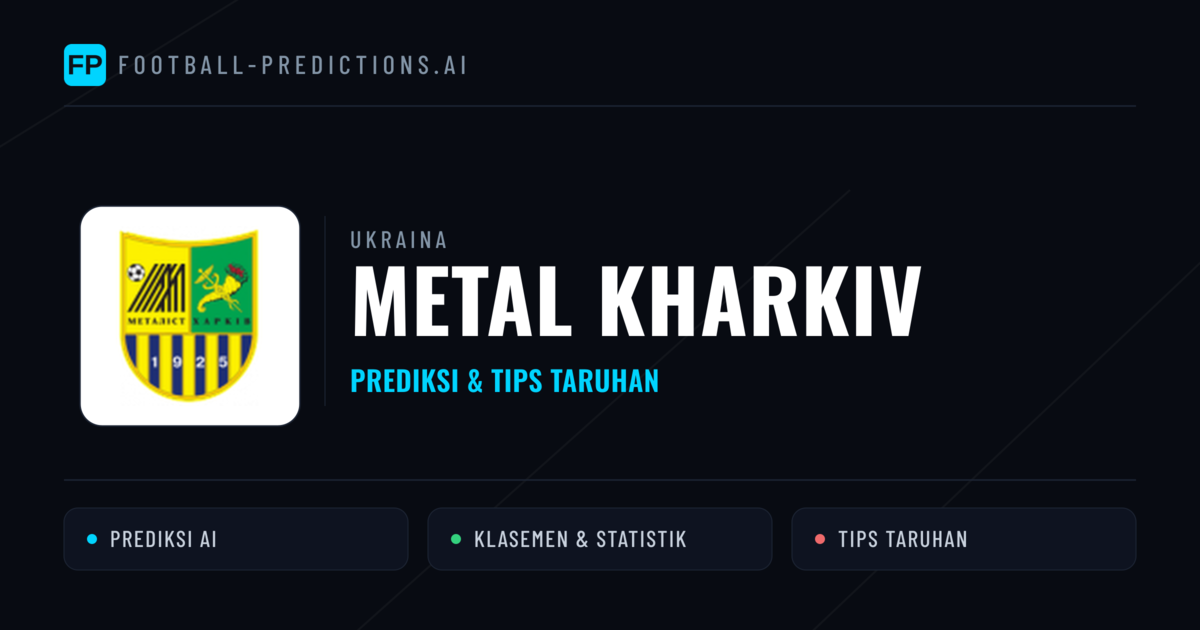 Metal Kharkiv Prediksi & Statistik Piala Dunia
