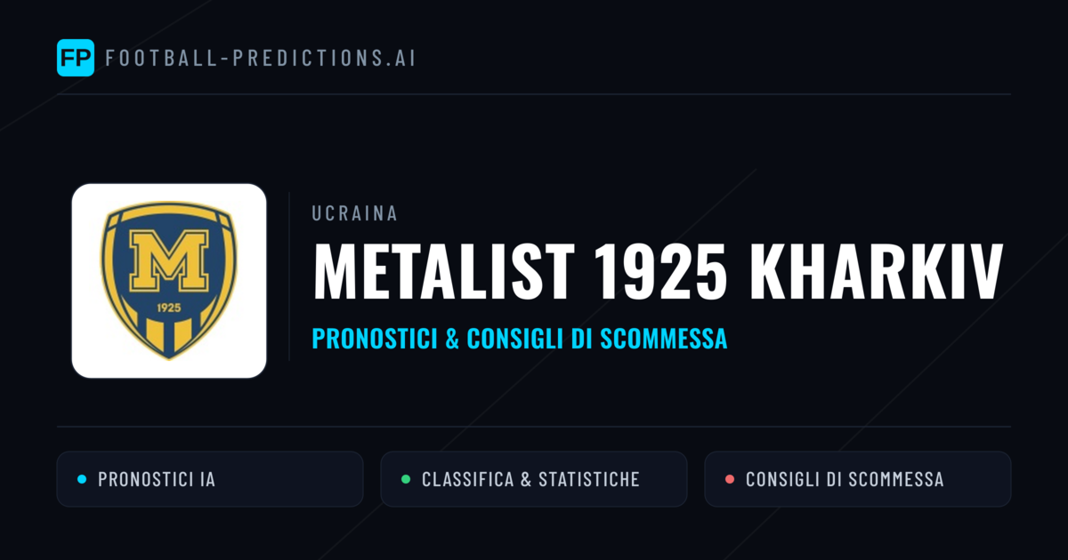Pronostici e Statistiche Metalist 1925 Kharkiv