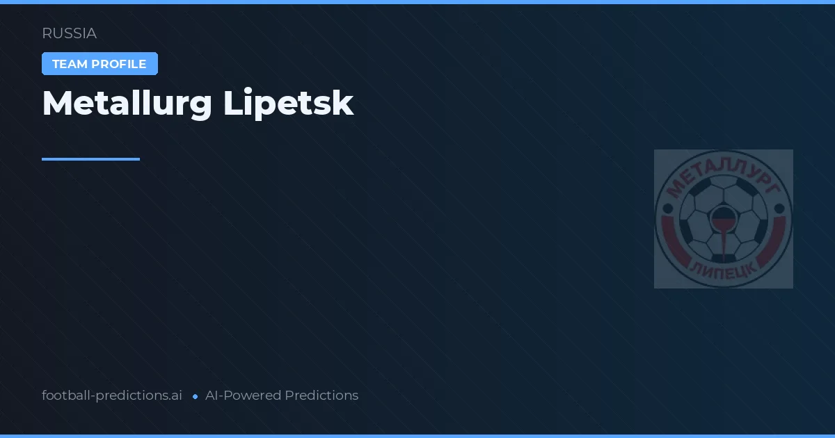 Metallurg Lipetsk Pronostics & Statistiques
